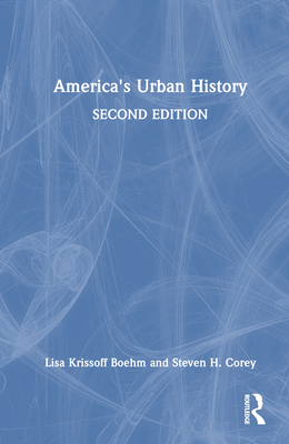 America's Urban History - Boehm, Lisa Krissoff, and Corey, Steven H