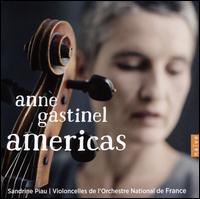 Americas - Anne Gastinel (cello); Emma Savouret (cello); Emmanuel Petit (cello); Jean-Luc Bourre (cello); Laure Le Vavasseur (cello);...