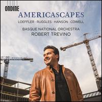 Americascapes: Loeffler, Ruggles, Cowell, Hanson - Delphine Dupuy (viola d'amore); Euskadiko Orkestra Sinfonikoa; Robert Trevino (conductor)