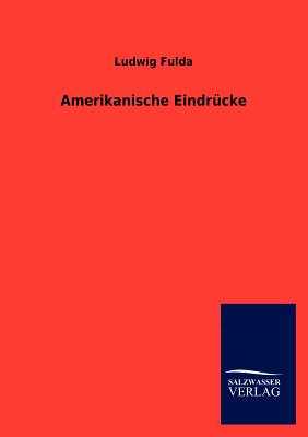 Amerikanische Eindrcke - Fulda, Ludwig