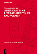 Amerikanische Literaturkritik Im Engagement: Beitrge Zur Marxistischen Literaturtheorie Und Literaturgeschichte