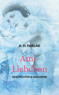 Ami-Liebchen: Geschichten & Gedanken