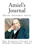 Amiel's Journal: The Journal Intime of Henri-Frdric Amiel