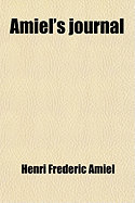 Amiel's Journal: The Journal Intime of Henri-Fr?d?ric Amiel; Volume 2