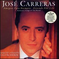 Amigos Para Siempre (Friends for Life) - Jos Carreras