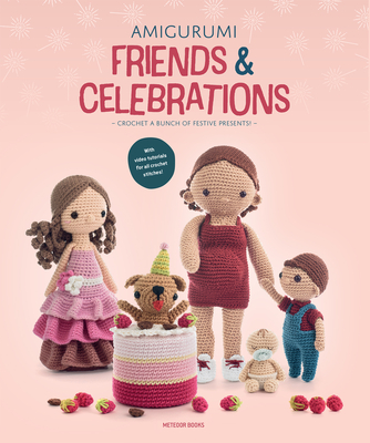 Amigurumi Friends and Celebrations: Crochet a Bunch of Festive Presents - Amigurumi Com