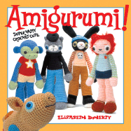 Amigurumi!: Super Happy Crochet Cute - Doherty, Elisabeth A
