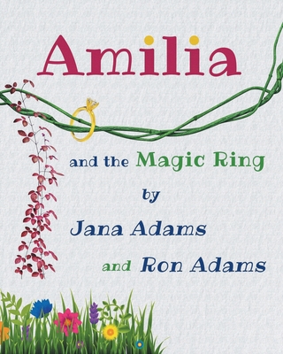 Amilia and the Magic Ring - Adams, Jana, and Adams, Ron