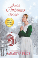 Amish Christmas Bride LARGE PRINT: An Amish Romance Christmas Novel