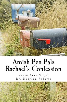 Amish Pen Pals: Rachael's Confession - Roberts, Maryann, and Vogel, Karen Anna