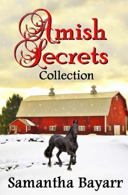 Amish Secrets: Trilogy - Bayarr, Samantha Jillian