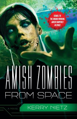 Amish Zombies from Space - Nietz, Kerry