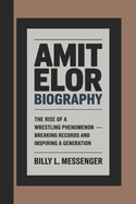 Amit Elor Biography: The Rise of a Wrestling Phenomenon - Breaking Records and Inspiring a Generation