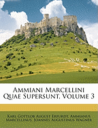 Ammiani Marcellini Quae Supersunt, Volume 3