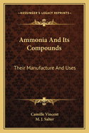 Ammonia and Its Compounds: Their Manufacture and Uses