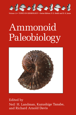 Ammonoid Paleobiology - Landman, Neil H. (Editor), and Tanabe, Kazushige (Editor), and Davis, Richard Arnold (Editor)