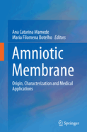 Amniotic Membrane: Origin, Characterization and Medical Applications