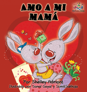 Amo a mi mam: I Love My Mom - Spanish Edition