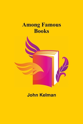 Among Famous Books - Kelman, John