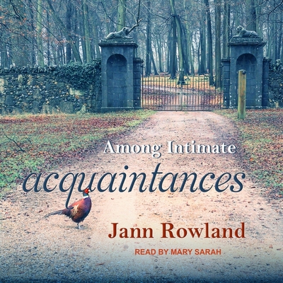 Among Intimate Acquaintances - Rowland, Jann, and Sarah, Mary (Read by)