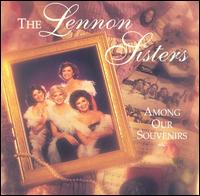 Among Our Souvenirs - The Lennon Sisters