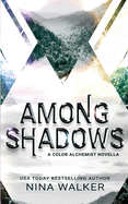 Among Shadows: A Color Alchemist Novella