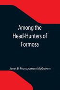 Among the Head-Hunters of Formosa