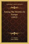 Among The Heretics In Europe (1912)