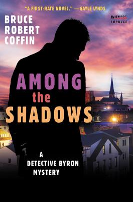 Among the Shadows: A Detective Byron Mystery - Coffin, Bruce Robert