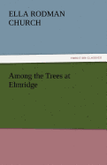 Among the Trees at Elmridge