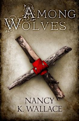 Among Wolves - Wallace, Nancy K.