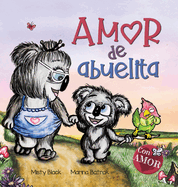 Amor de Abuelita: Grandmas Are for Love (Spanish Edition)