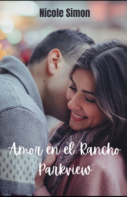 Amor en el Rancho Parkview: Secuela de El fantasma del Rancho Parkview - Simon, Nicole