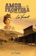 Amor En La Frontera (Volumen 1): Biloga Serie Western