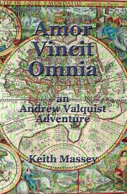 Amor Vincit Omnia: an Andrew Valquist Adventure - Massey, Keith