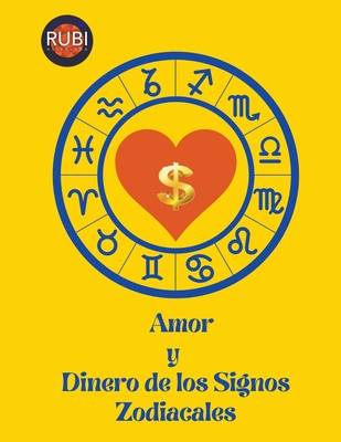 Amor y Dinero de los Signos Zodiacales - Astr?logas, Rubi