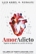 Amoradicto: superar un desamor es cuesti?n de tiempo