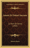 Amori Et Dolori Sacrum: La Mort de Venise (1903)