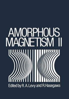 Amorphous Magnetism II - Levy, R (Editor)