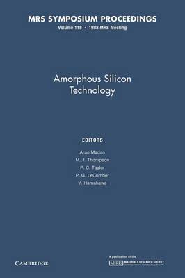 Amorphous Silicon Technology: Volume 118 - Madan, A. (Editor), and Thompson, M. J. (Editor), and Taylor, P. C. (Editor)