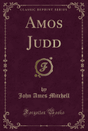 Amos Judd (Classic Reprint)