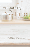 Amounting to Nothing: Poems