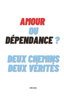 Amour ou D?pendance ? Deux chemins deux v?rit?s