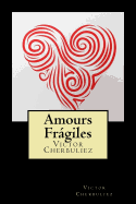 Amours Frgiles (French Edition)