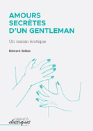 Amours secrtes d'un gentleman: Un roman rotique