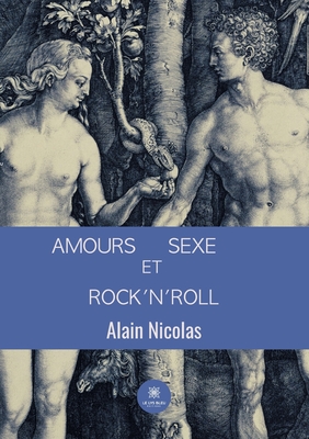 Amours, sexe et rock'n'roll - Nicolas, Alain