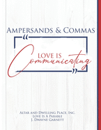 Ampersands and Commas: Love Is Communicating