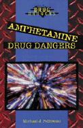 Amphetamine Drug Dangers