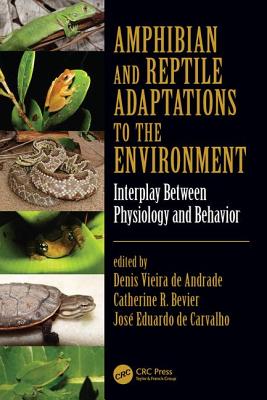 Amphibian and Reptile Adaptations to the Environment: Interplay Between Physiology and Behavior - Vieira de Andrade, Denis (Editor), and Bevier, Catherine R. (Editor), and de Carvalho, Jos Eduardo (Editor)