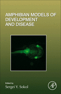 Amphibian Models of Development and Disease: Volume 145